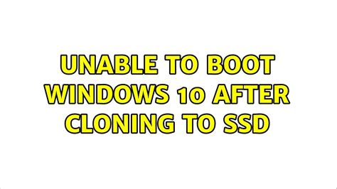 clone ssd failed to boot error patition|unable to boot windows 10 after cloning.